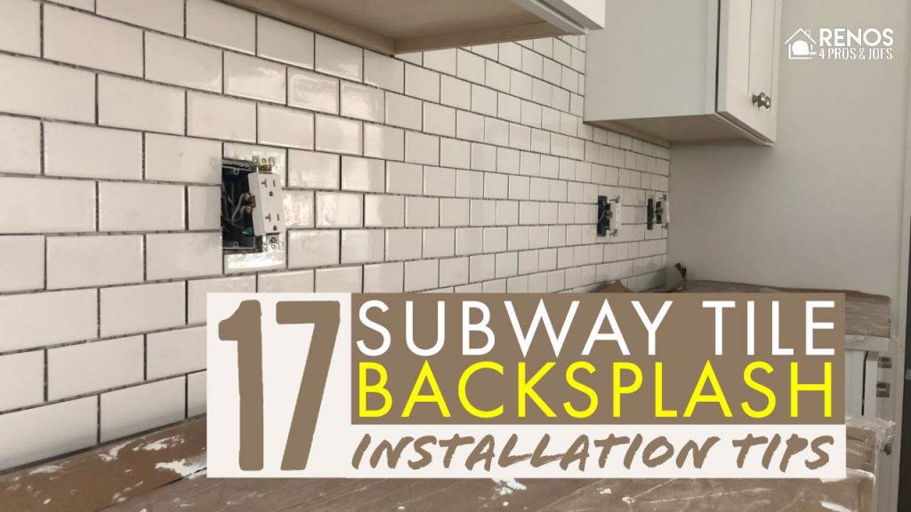 17 Subway Tile Backsplash Installation Tips Renos 4 Pros Joes - How To Install Subway Tile On Kitchen Wall
